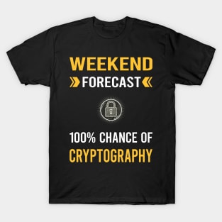 Weekend Forecast Cryptography Cryptographer Cryptology T-Shirt